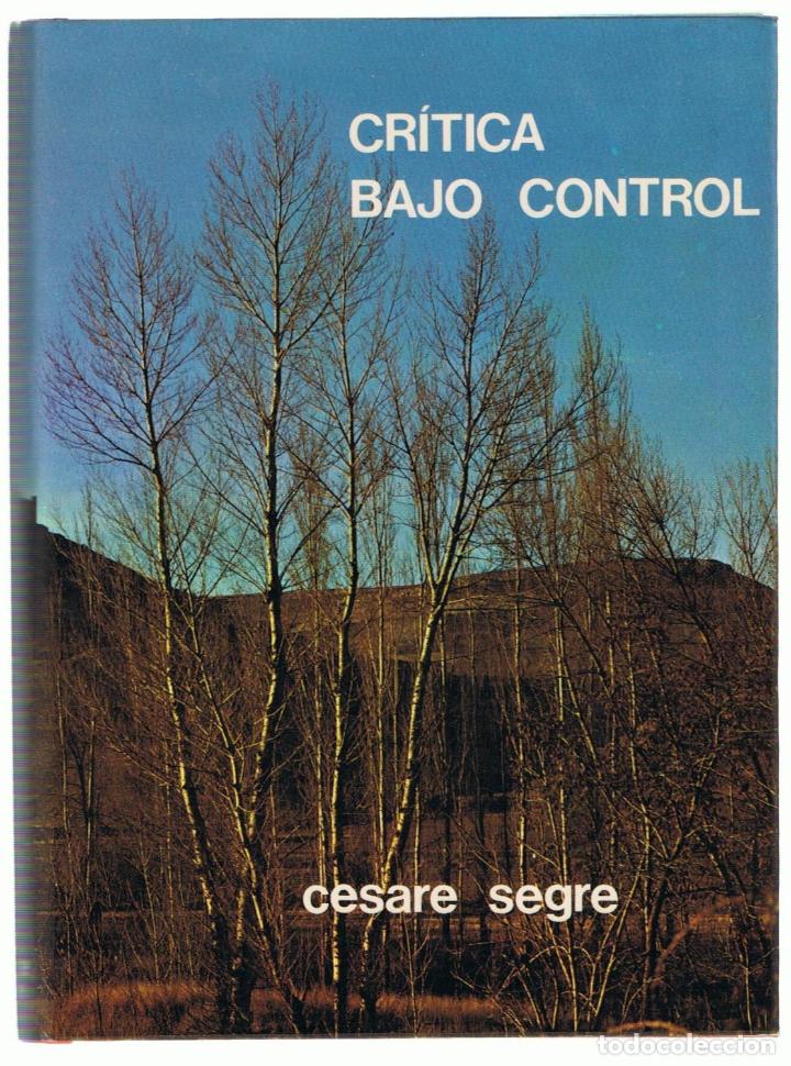 Libros: CR&Iacute;TICA BAJO CONTROL - Segre.  C&eacute;sare - Foto 1