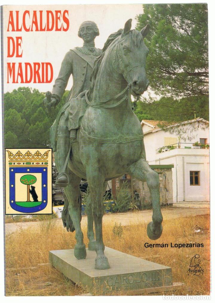 Libros: ALCALDES DE MADRID - Lopezarias.  Germ&aacute;n - Foto 1