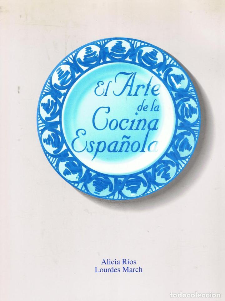 Libri di seconda mano: EL ARTE DE LA COCINA ESPA&Ntilde;OLA - R&iacute;os.  Alicia, / Lourdes March