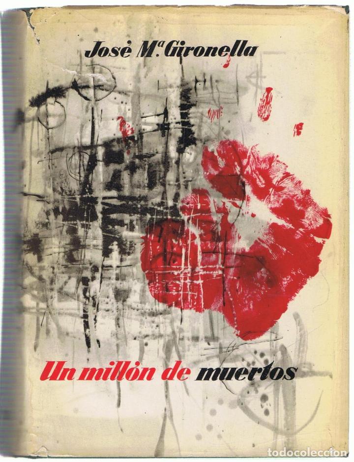 Libros: UN MILL&Oacute;N DE MUERTOS.  - Gironella.  Jos&eacute; M.&ordf; - Foto 1