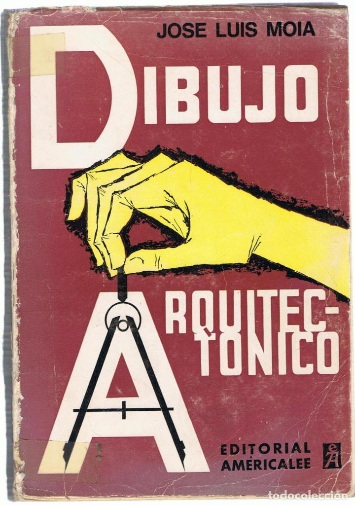 Libros: DIBUJO ARQUITECT&Oacute;NICO - Moia.  Jos&eacute; Luis - Foto 1