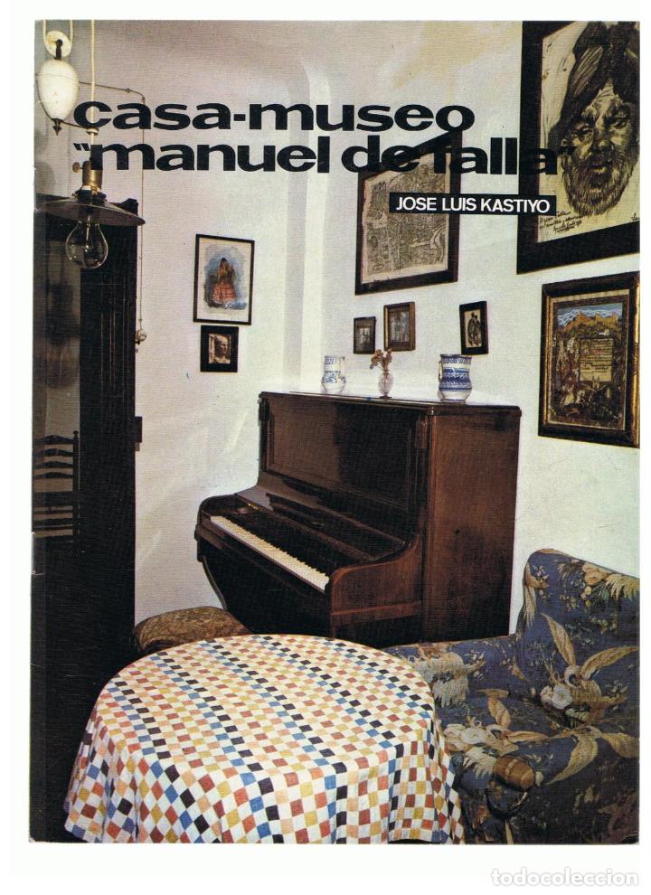 Libros: CASA &ndash; MUSEO MANUEL DE FALLA - Kastiyo.  Jos&eacute; Luis, - Foto 1
