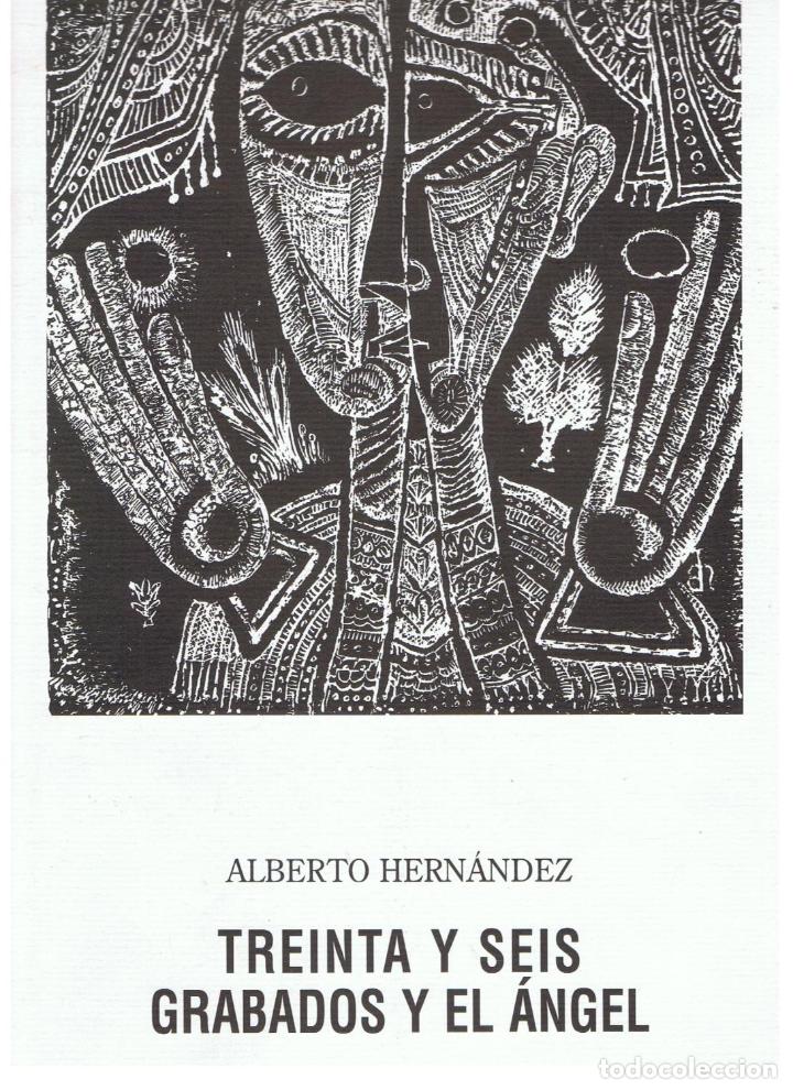 Libros: TREINTA Y SEIS GRABADOS Y EL &Aacute;NGEL - Hern&aacute;ndez.  Alberto - Foto 1