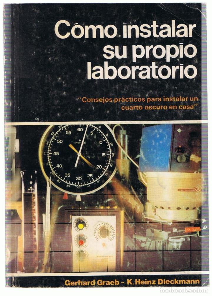 Libros: C&Oacute;MO INSTALAR SU PROPIO LABORATORIO. - Graeb.  Gerhard, / K. H. Dieckmann. - Foto 1