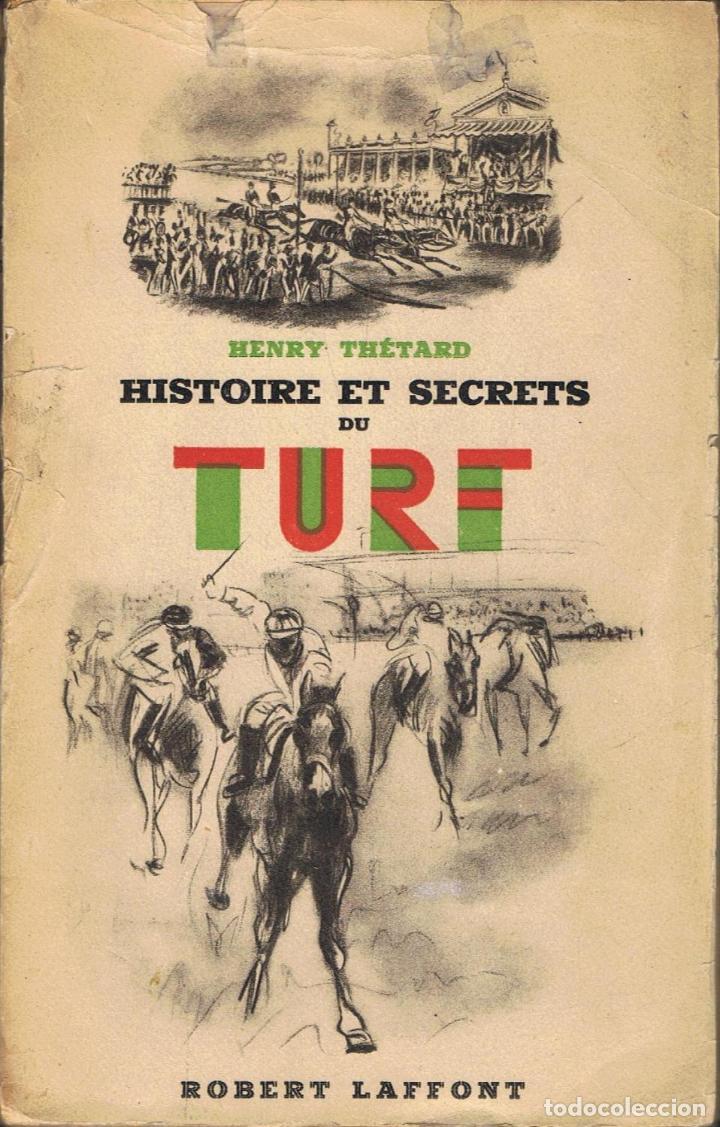 Libros: HISTOIRE ET SECRETS DU TURF. - Th&eacute;tard.  Henry, - Foto 1