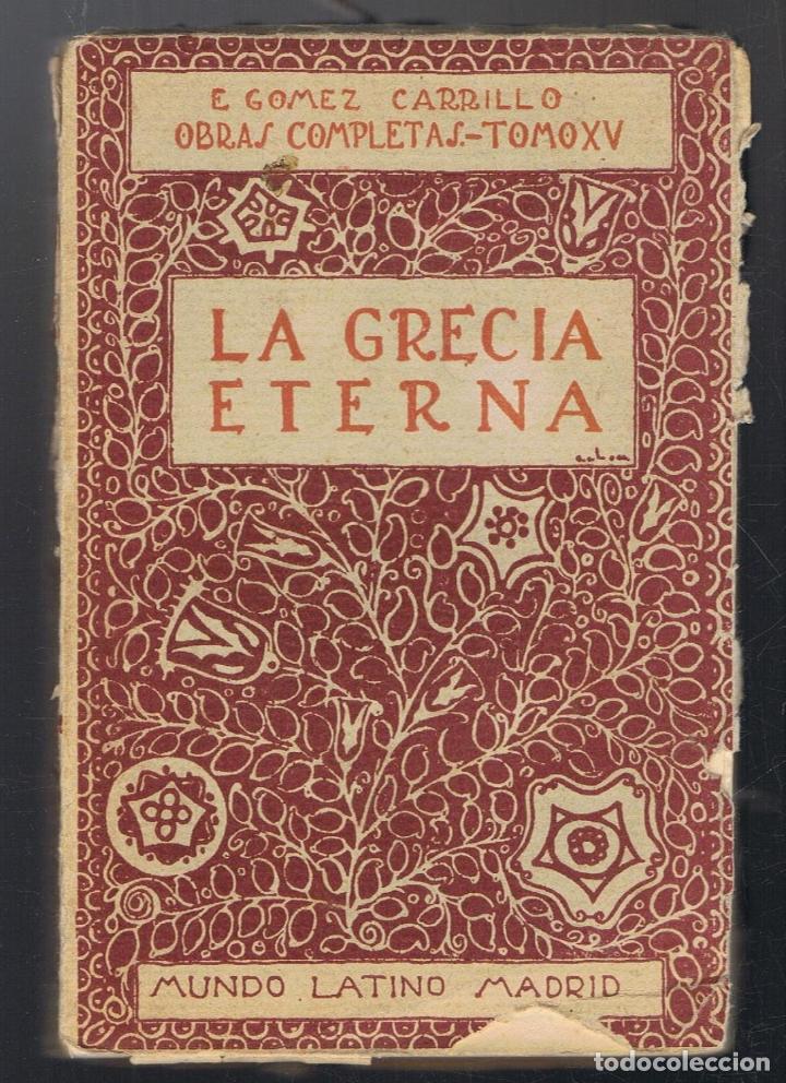 Libros: LA GRECIA ETERNA. Tomo XV de las Obras Completas. - G&oacute;mez Carrillo.  E. - Foto 1