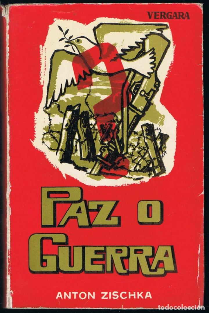 Libros: PAZ O GUERRA. - Zischka.  A., - Foto 1