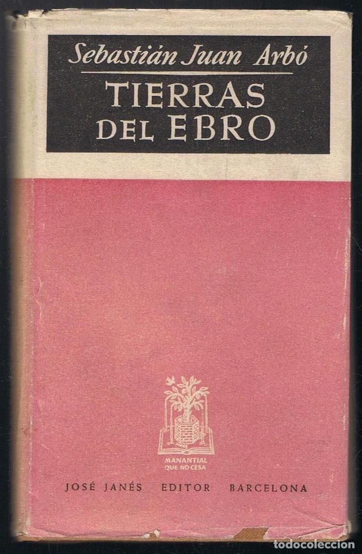 Libros: TIERRAS DEL EBRO. - Arb&oacute;.  Sebasti&aacute;n Juan - Foto 1