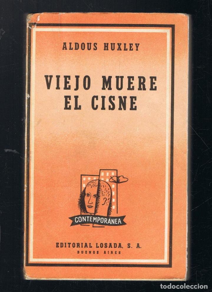 Libros: VIEJO MUERE EL CISNE - Huxley.  Aldous, - Foto 1