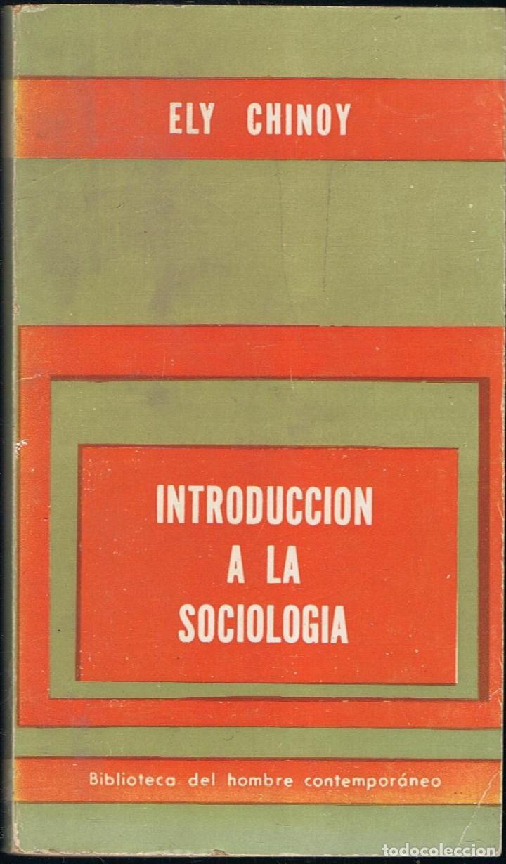 Libros: INTRODUCCI&Oacute;N A LA SOCIOLOG&Iacute;A. Conceptos b&aacute;sicos y aplicaciones. - Chinoy.  Ely, - Foto 1