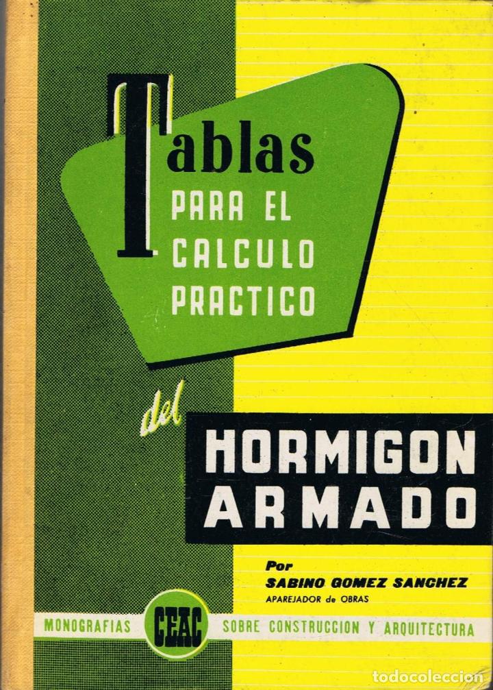 Libros: TABLAS PARA EL C&Aacute;LCULO PR&Aacute;CTICO DEL HORMIG&Oacute;N ARMADO - G&oacute;mez S&aacute;nchez.  Sabino - Foto 1