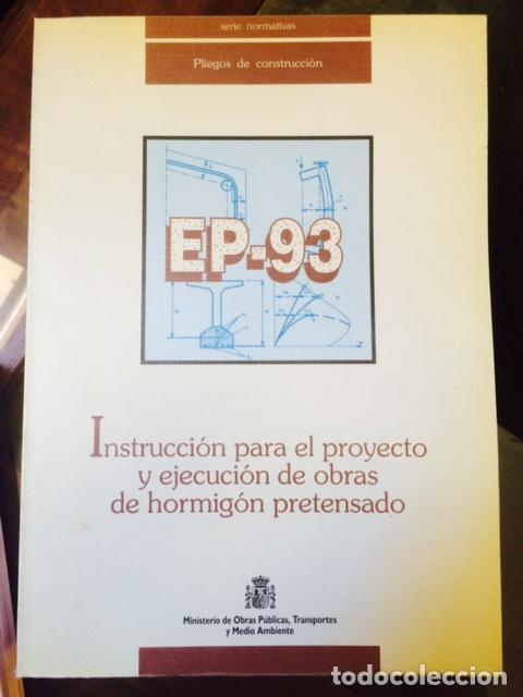 Libros: INSTRUCCI&Oacute;N PARA EL PROYECTO Y EJECUCI&Oacute;N DE OBRAS DE HORMIG&Oacute;N PRETENSADO. EP93. - Comisi&oacute;n permanent - Foto 1