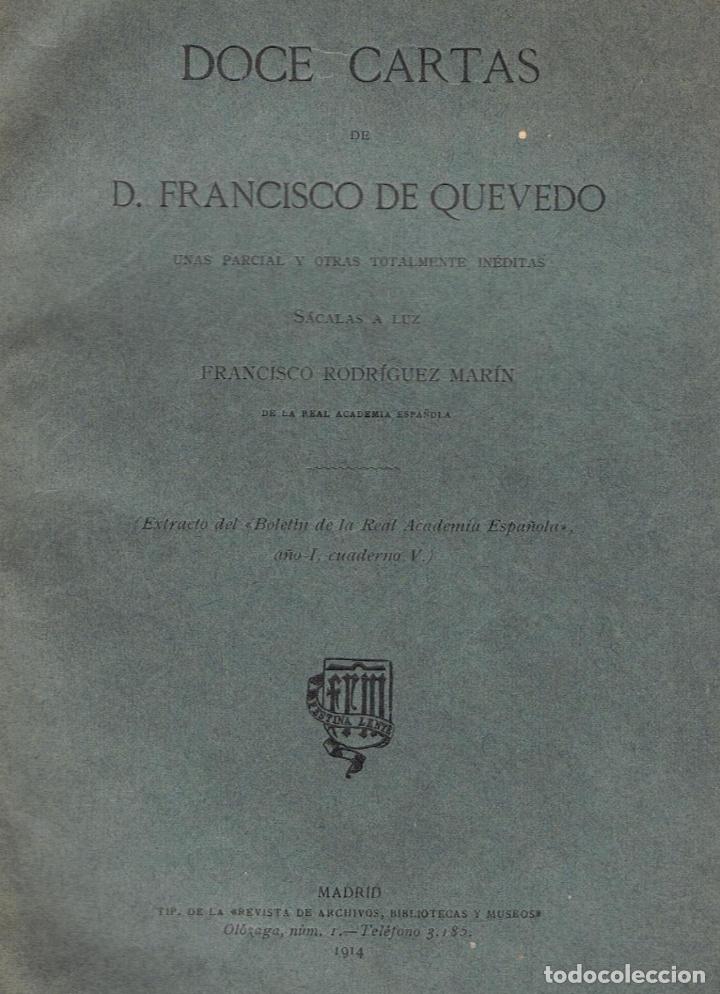 Libros: DOCE CARTAS DE D. FRANCISCO DE QUEVEDO. UNAS PARCIAL Y OTRAS TOTALMENTE IN&Eacute;DITAS