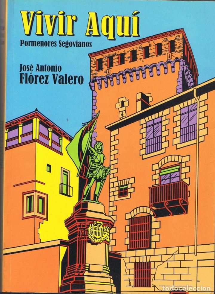Libri di seconda mano: VIVIR AQU&Iacute;. Pormenores Segovianos.