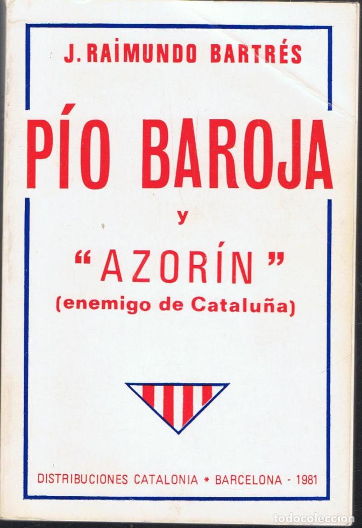 Libros: P&Iacute;O BAROJA Y AZOR&Iacute;N (enemigo de Catalu&ntilde;a) - Foto 1