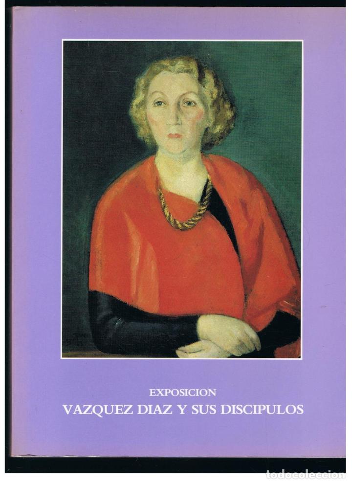 Libros: EXPOSICI&Oacute;N V&Aacute;ZQUEZ D&Iacute;AZ Y SUS DISCIPULOS - Foto 1