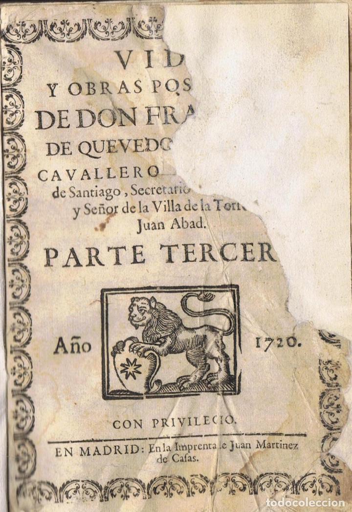 Libros: VIDA Y OBRAS POSTUMAS DE DON FRANCISCO DE QUEVEDO Y VILLEGAS . Parte tercera.