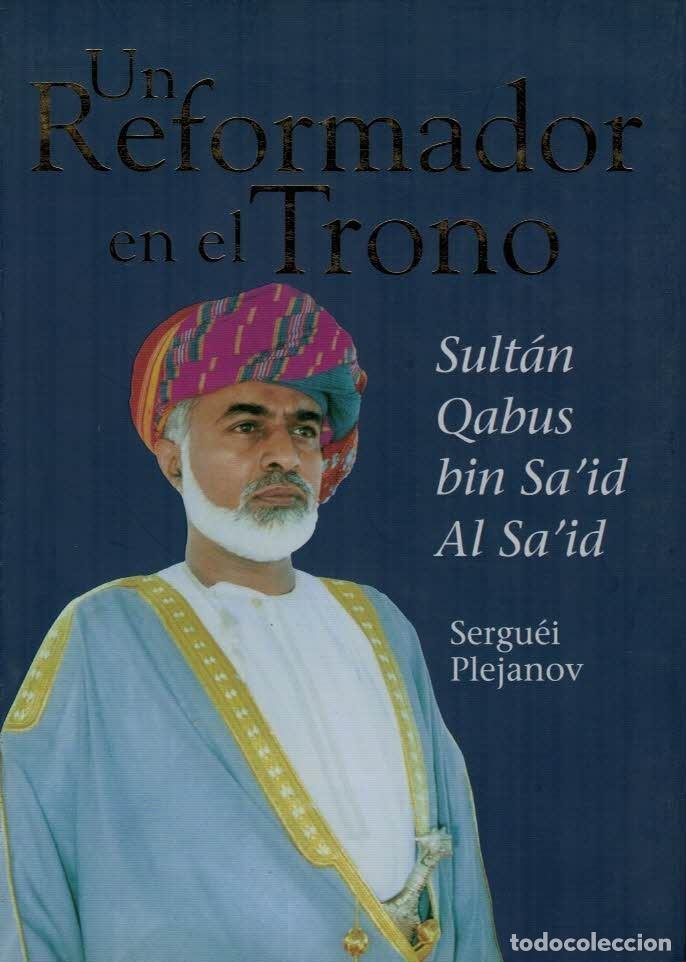 Libros: UN REFORMADOR EN EL TRONO SULT&Aacute;N QABUS BIN SAID AL SAID - Foto 1