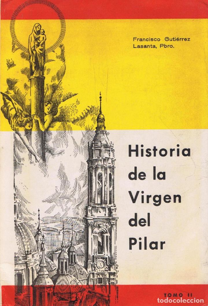 Libros: HISTORIA DE LA VIRGEN DEL PILAR. Tomo II. - Foto 1