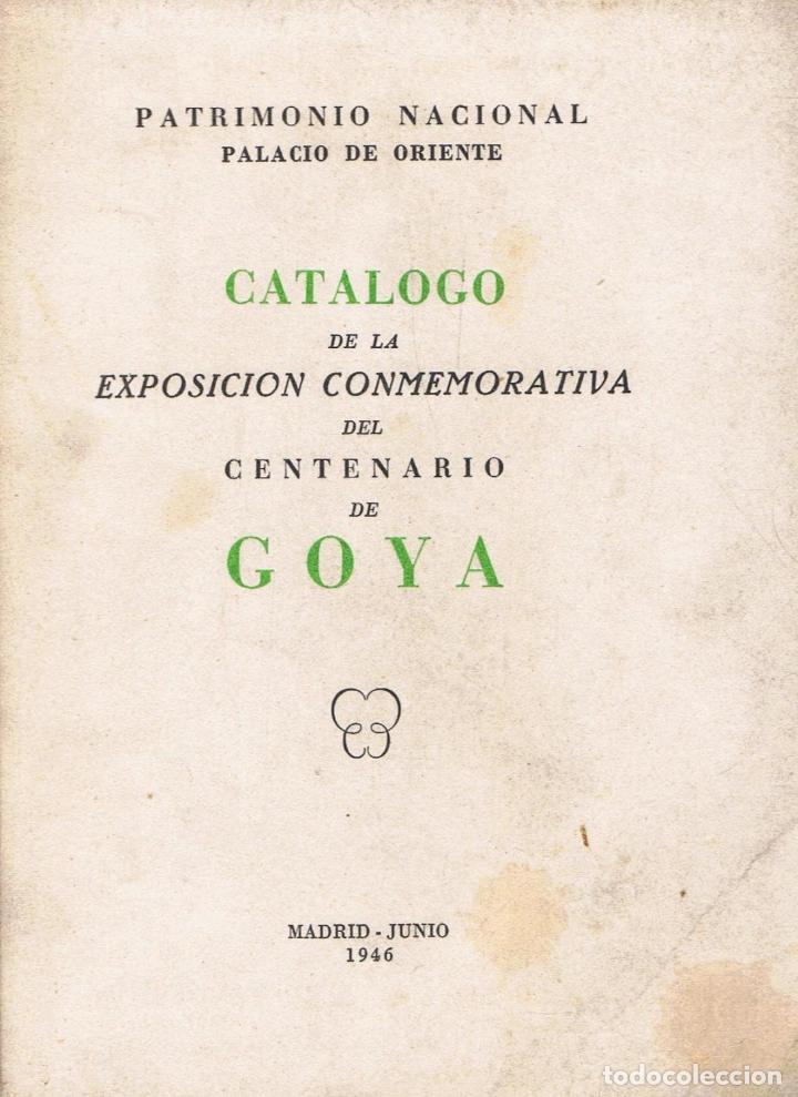 Libros: CAT&Aacute;LOGO DE LA EXPOSICI&Oacute;N CONMEMORATIVA DEL CENTENARIO DE GOYA - Foto 1