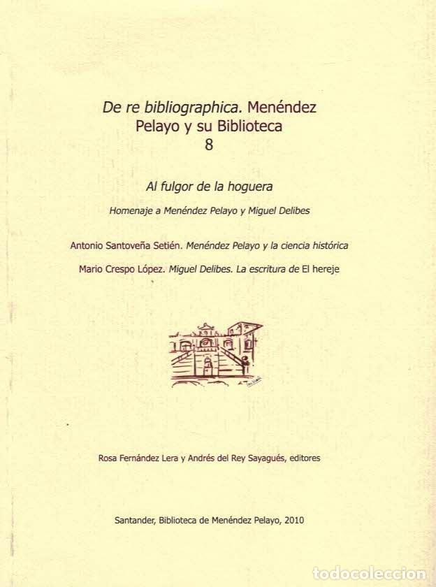 Libros: AL FULGOR DE LA HOGUERA. HOMENAJE A MEN&Eacute;NDEZ PELAYO Y MIGUEL DEL&Iacute;BES. Men&eacute;nde Pelayo y la Ciencia Hi
