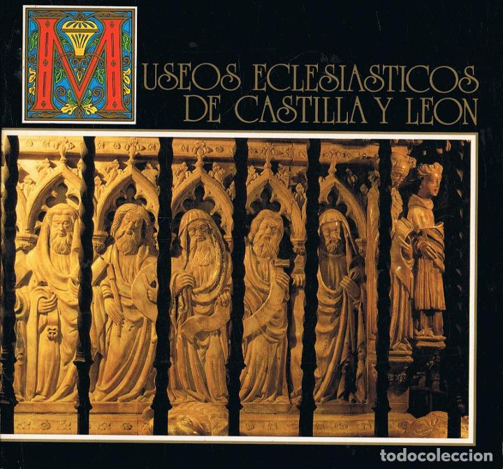 Libros: MUSEOS ECLESI&Aacute;STICOS DE CASTILLA Y LE&Oacute;N - Foto 1