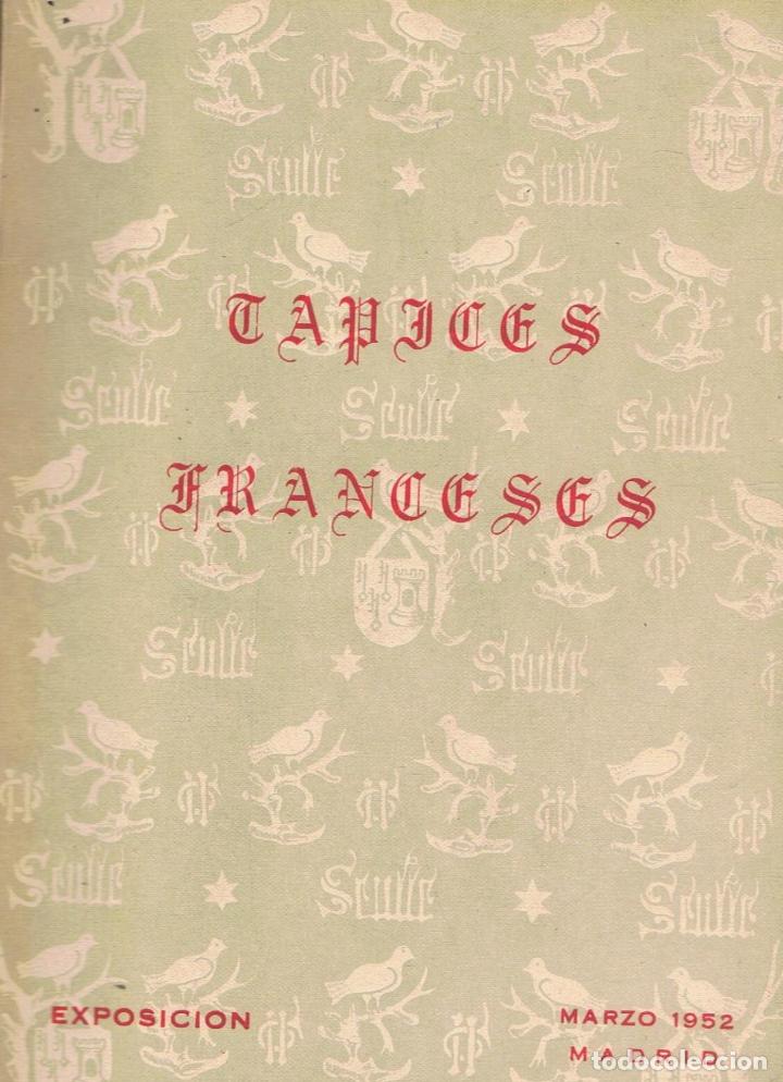 Libros: EXPOSICI&Oacute;N DE TAPICES FRANCESES DESDE LA EDAD MEDIA HASTA NUESTROS D&Iacute;AS