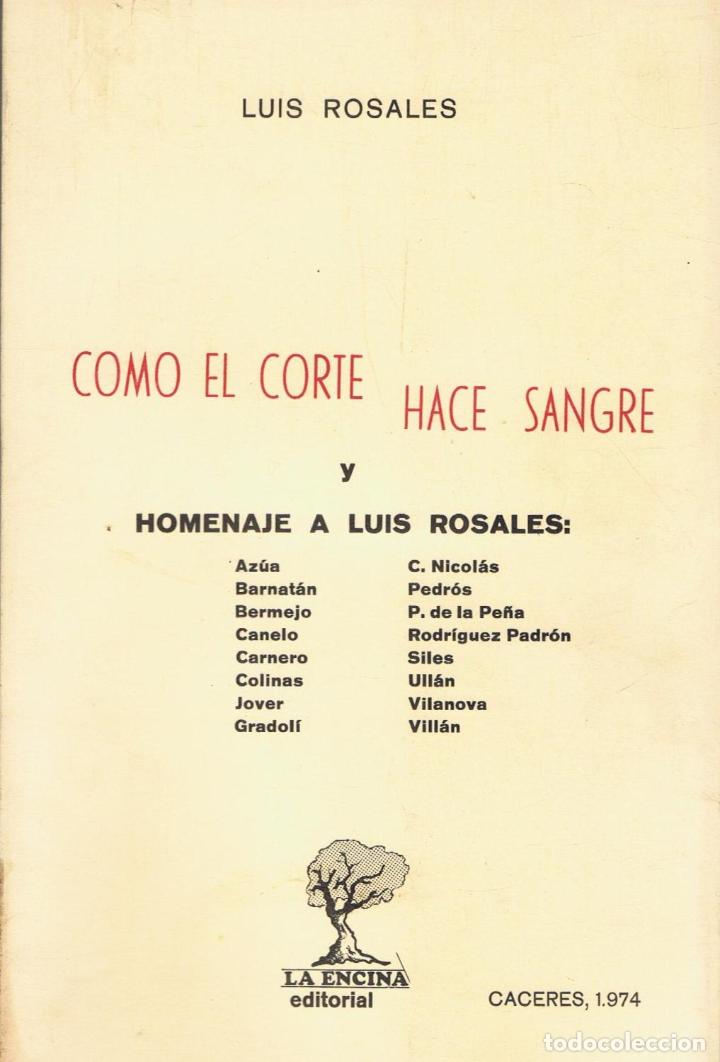 Libros: C&Oacute;MO EL CORTE HACE SANGRE * HOMENAJE A LUIS ROSALES - Foto 1