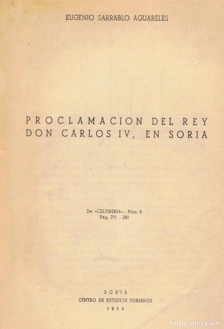 Libros: PROCLAMACI&Oacute;N DEL REY DON CARLOS IV, EN SORIA - Foto 1