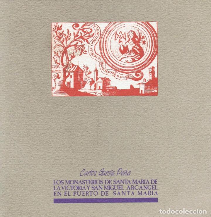 Libros: LOS MONASTERIOS DE SANTA MAR&Iacute;A DE LA VICTORIA Y SAN MIGUEL ARCANGEL EN EL PUERTO DE SANTA MAR&Iacute;A