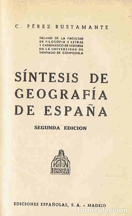 Libros: S&Iacute;NTESIS DE GEOGRAF&Iacute;A DE ESPA&Ntilde;A. - P&eacute;rez Bustamante. C. - Foto 1