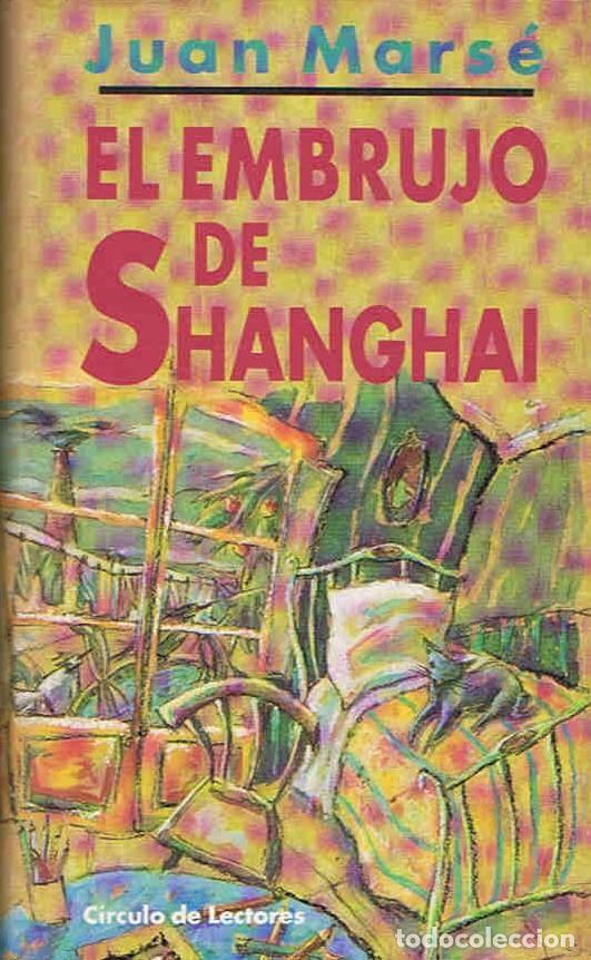 Libros: EL EMBRUJO DE SHANGHAI. - Mars&eacute;.  Juan, - Foto 1