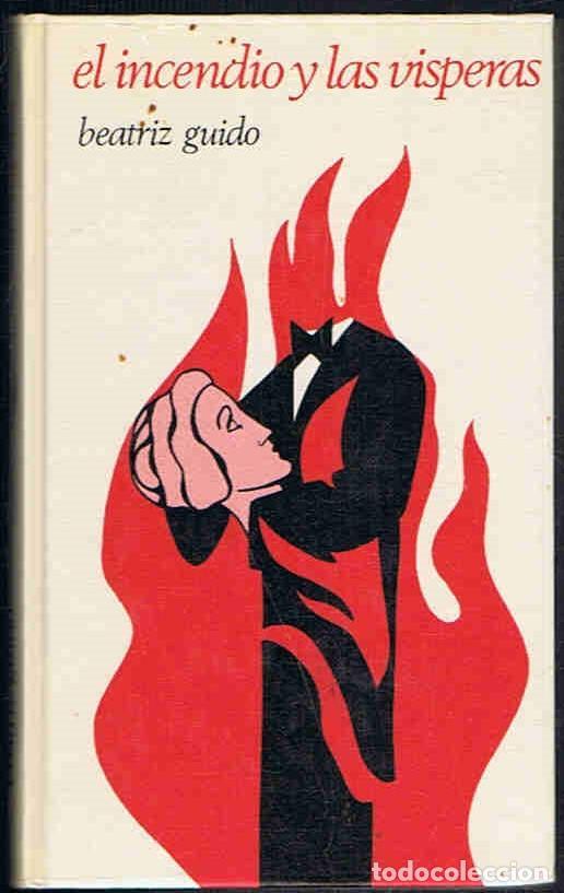Libros: EL INCENDIO Y LAS VISPERAS. - Guido.  Beatriz, - Foto 1