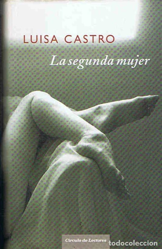 Libros: LA SEGUNDA MUJER. - Castro.  Luisa, - Foto 1