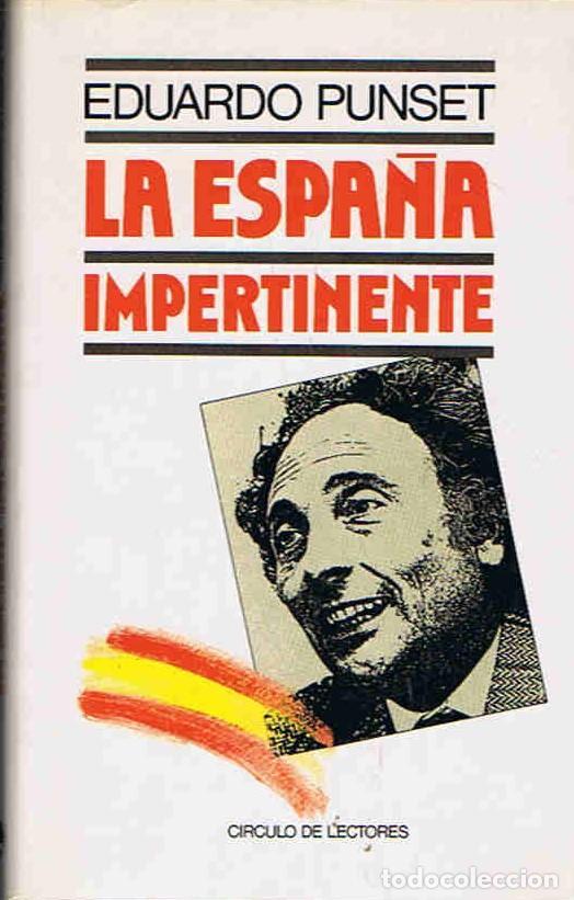 Libros: LA ESPA&Ntilde;A IMPERTINENTE. - Punset.  Eduardo, - Foto 1