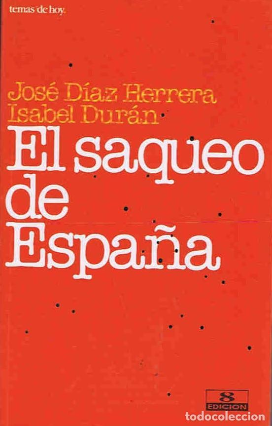 Libros: EL SAQUEO DE ESPA&Ntilde;A. - D&iacute;az Herrera.  Jos&eacute;, / Isabel Dur&aacute;n. - Foto 1