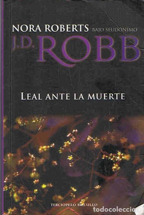 Libros: LEAL ANTE LA MUERTE. - Roberts.  Nora, - Foto 1