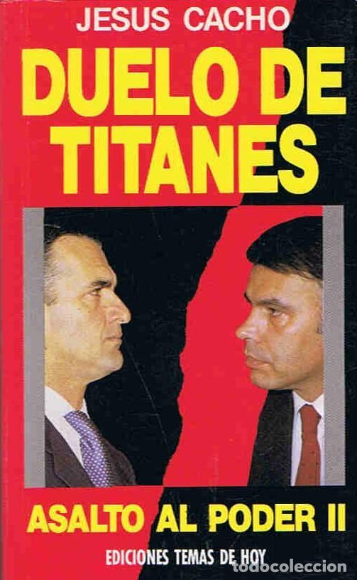 Libros: DUELO DE TITANES. ASALTO AL PODER II. - Cacho.  Jes&uacute;s, - Foto 1