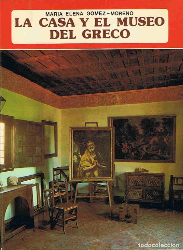 Libros: LA CASA Y EL MUSEO DEL GRECO. - G&oacute;mez-Moreno.  M.&ordf; Elena, - Foto 1