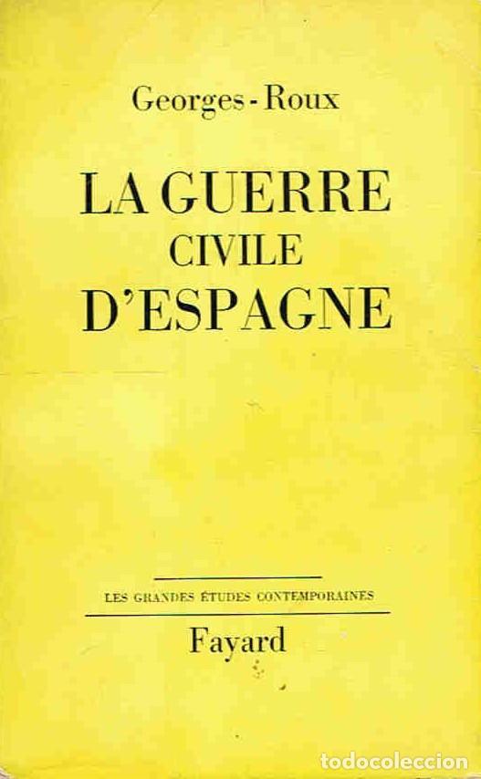 Libros: LA GUERRE CIVILE D�ESPAGNE. - Georges � Roux. - Foto 1