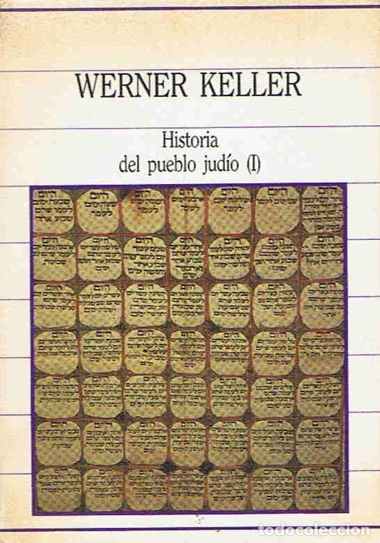 Libros: HISTORIA DEL PUEBLO JUD&Iacute;O (I) - Keller.  Werner, - Foto 1