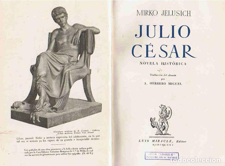 Libros: JULIO C&Eacute;SAR. Novela hist&oacute;rica. - Jelusich.  Mirko, - Foto 1