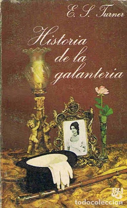 Libros: HISTORIA DE LA GALANTERIA. - Turner.  E. S. - Foto 1