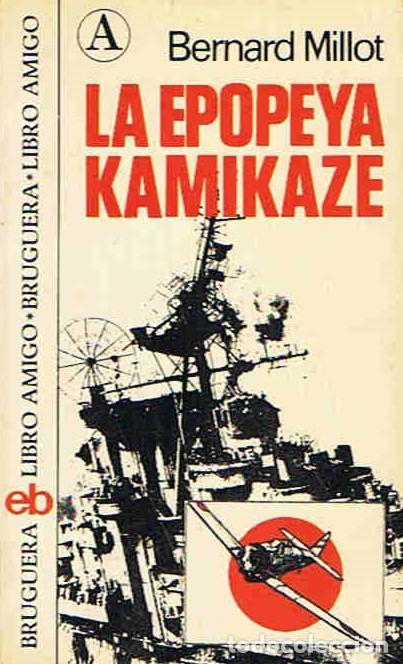 Libros: LA EPOPEYA KAMIKAZE. - Millot.  Bernard, - Foto 1