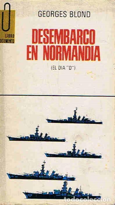 Libros: DESEMBARCO EN NORMANDIA. (El d&iacute;a D) - Blond.  Georges, - Foto 1