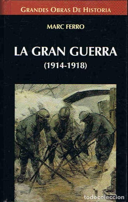 Libros: LA GRAN GUERRA (1914 � 1918) - Ferro.  Marc, - Foto 1