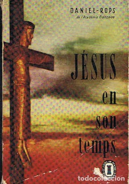 Libros: J&Eacute;SUS EN SON TEMPS. - Rops.  Daniel, - Foto 1