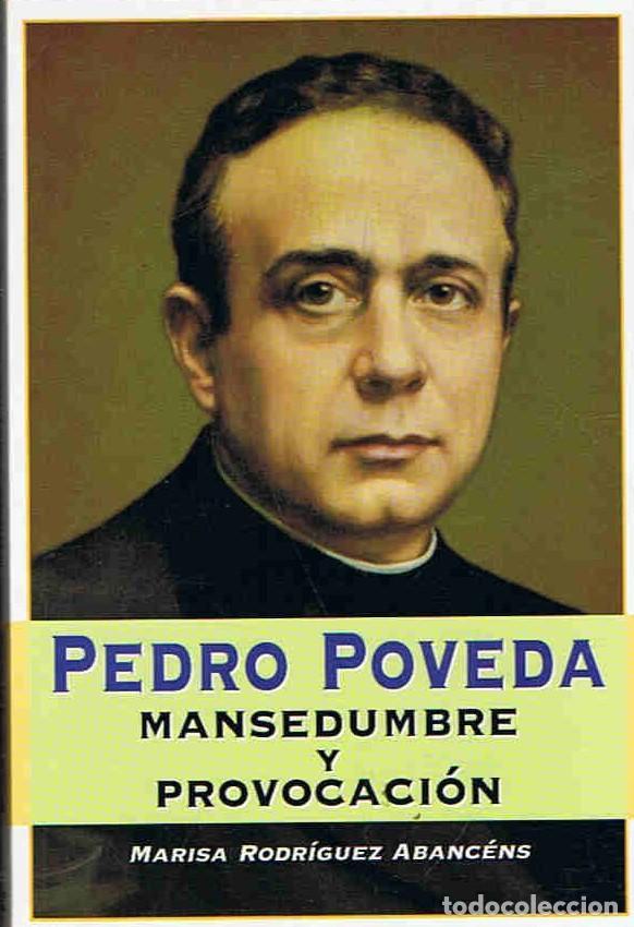 Libros: PEDRO POVEDA MANSEDUMBRE Y PROVOCACI&Oacute;N. - Rodr&iacute;guez Abanc&eacute;ns.  Marisa, - Foto 1