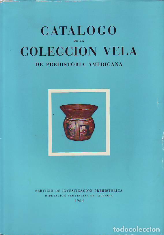 Libros: CATALOGO DE LA COLECCI&Oacute;N VELA - Diputaci&oacute;n Provincial de Valencia. - Foto 1