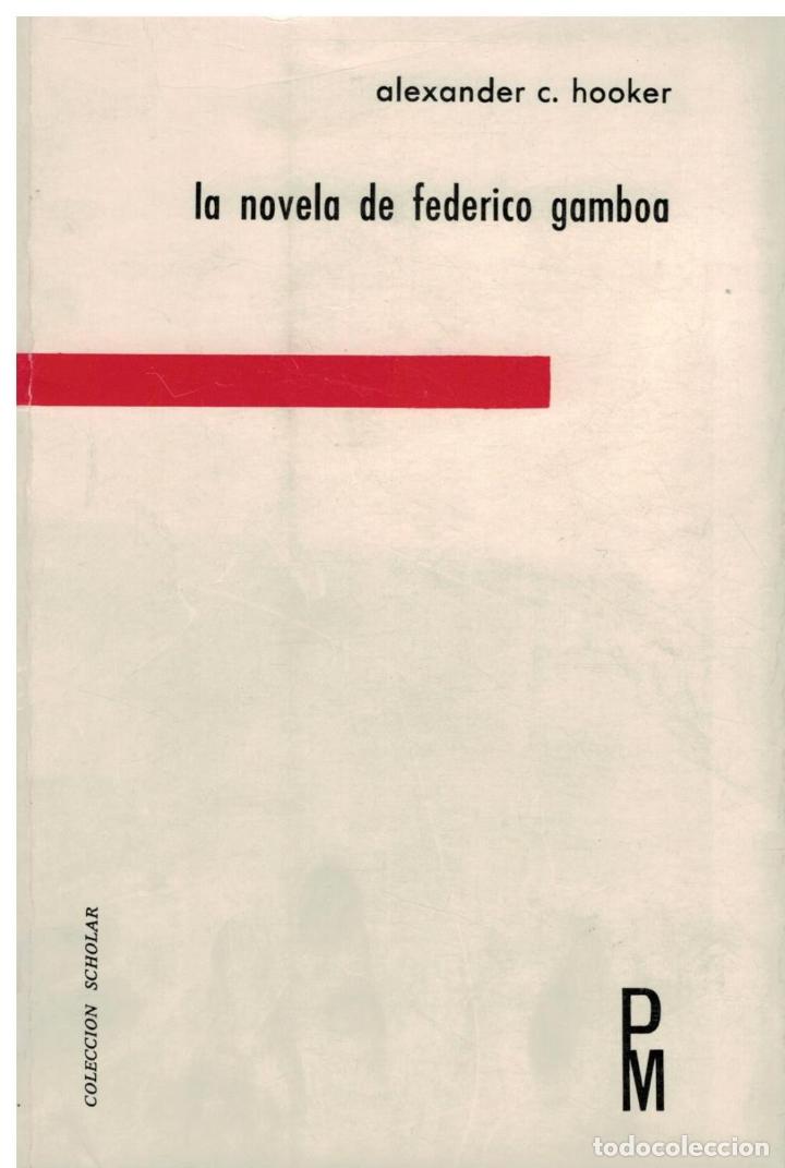 Libros: LA NOVELA DE FEDERICO GAMBOA. - Hooker. Alexander C., - Foto 1